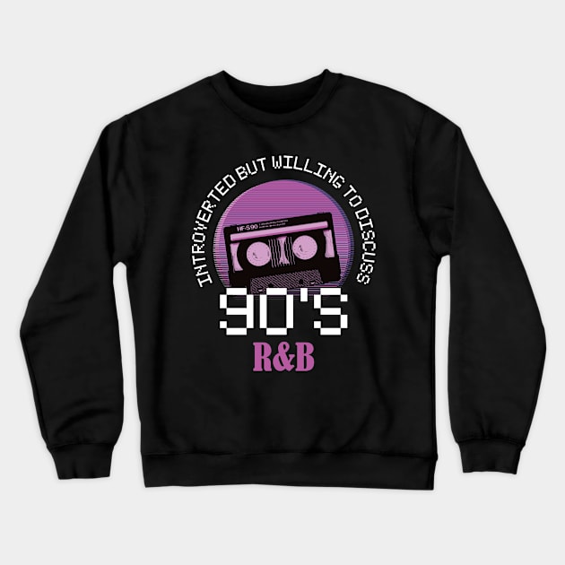 Introverted 90's R&B Funny Introvert Gift Crewneck Sweatshirt by CatRobot